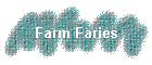 Farm Faries
